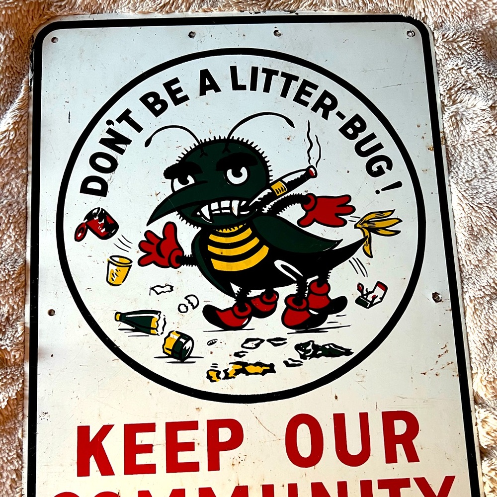 Real Vintage Sign Dont be a Litterbug Litter Odd Metal Original Road Sign street